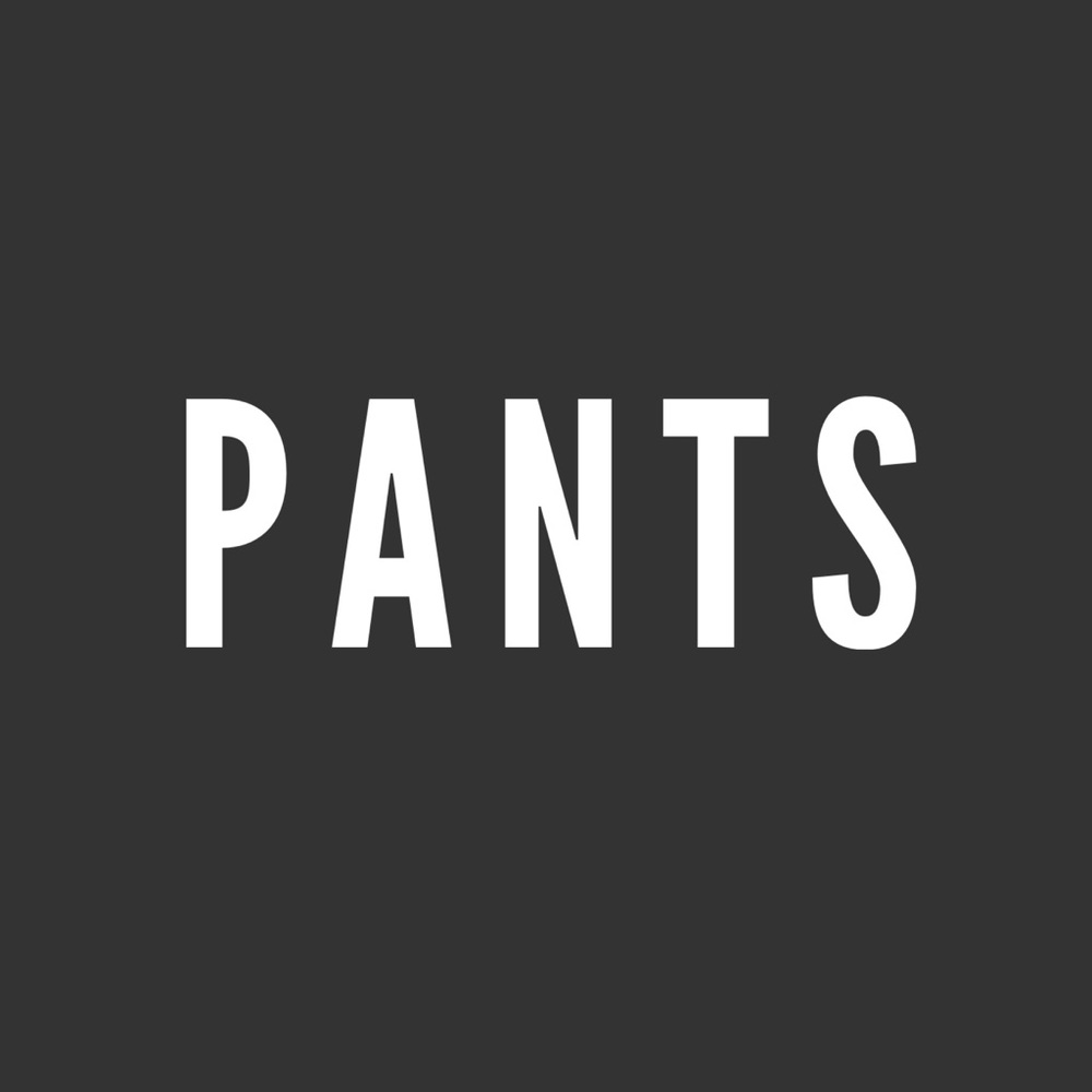Pants found here!